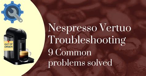 nespresso vertuo next leaking|Nespresso Vertuo Troubleshooting: 9 Common Problems Solved